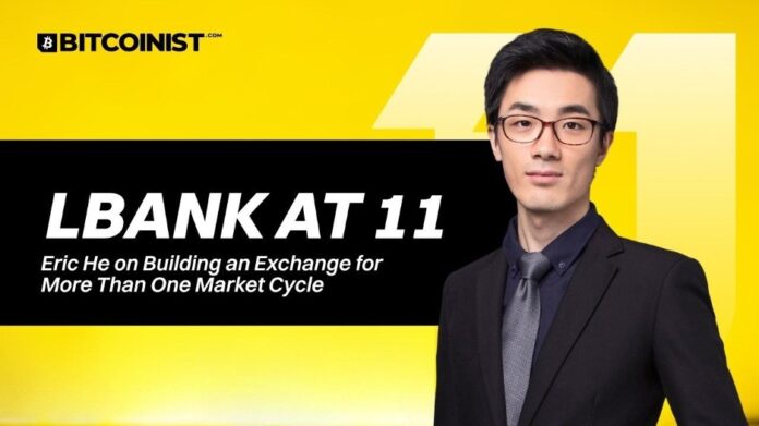 LBank at 11: Eric He on Building an Exchange for More Than One Market Cycle | Bitcoinist.com