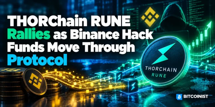 THORChain’s RUNE Rallies as Binance Hack Funds Move Through Protocol THORChain’s RUNE Rallies as Binance Hack Funds Move Through Protocol